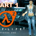 New Series! Half-Life 2 Episode One
