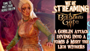 Faelyn is our Hero for Baldurs Gate 3